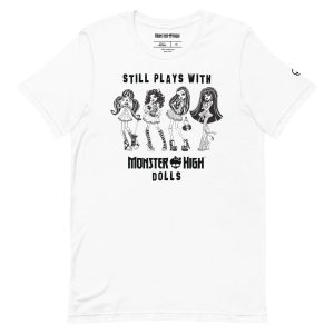 Monster High Still Plays with Monster High Dolls White T-Shirt